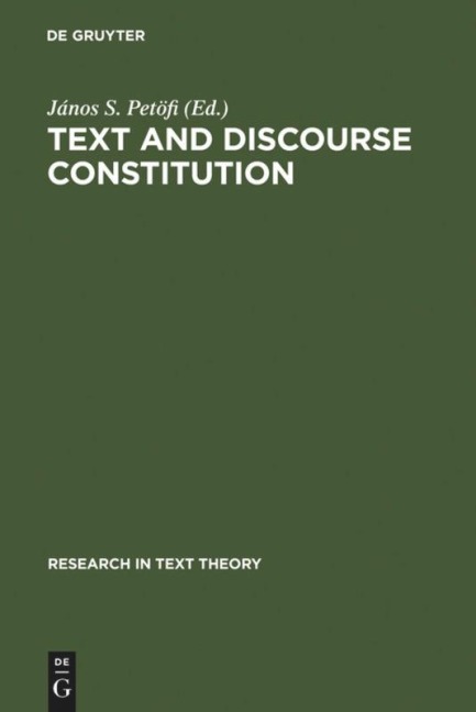 Text and Discourse Constitution: Empirical Aspects, Theoretical Approaches