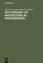 Dictionary of radiological engineering: English-German-French. German-English-French. French-German-English
