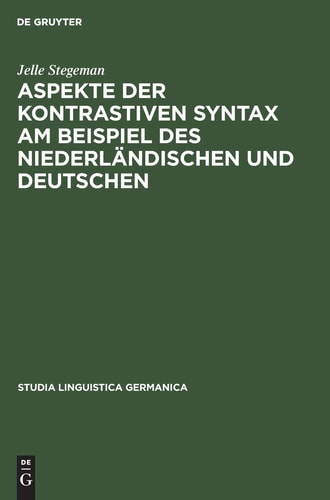 Aspekte der kontrastiven Syntax am Beispiel des Niederländischen und Deutschen (Studia Linguistica Germanica)