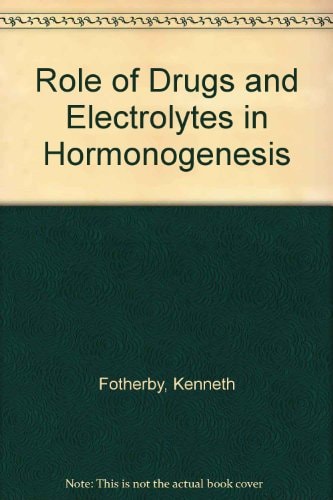 The Role of Drugs and Electrolytes in Hormonogenesis