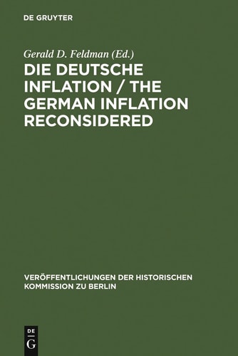 Die Deutsche Inflation / The German Inflation Reconsidered (HISTORISCHE KOMMISSION ZU BERLIN// VEROEFFENTLICHUNGEN) (English and German Edition)