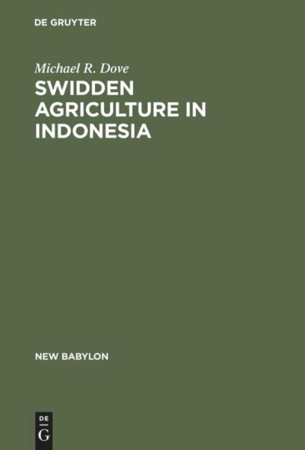 Swidden Agriculture in Indonesia: The Subsistence Strategies of the Kalimantan Kant