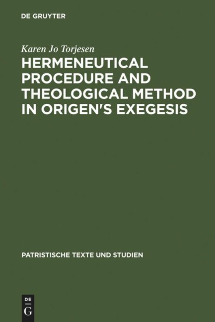 Hermeneutical Procedure and Theological Method in Origens Exegesis