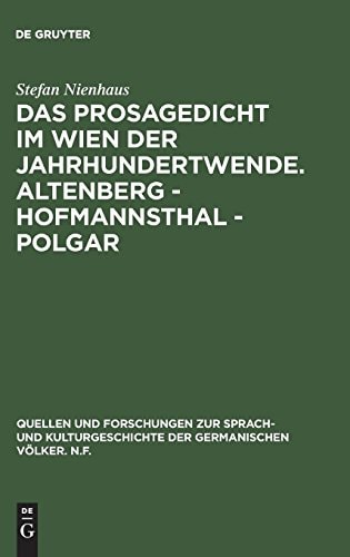Das Prosagedicht in Wien Der Jahrhundertwende Altenberg Hoffmannsthall-Palgar (Quellen Und Forschungen Zur Sprach- Und Kulturgeschichte der)