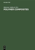 Polymer Composites: Proceedings, 28th Microsymposium on Macromolecules, Prague, Czechoslovakia, July 8-11, 1985