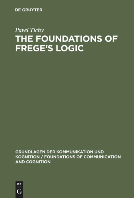 The Foundations of Freges Logic