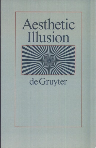 Aesthetic Illusion Theoretical and Historical Approaches