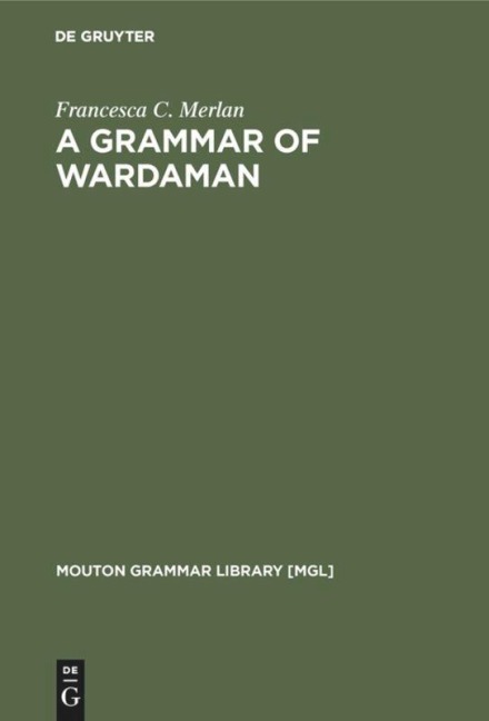 A Grammar of Wardaman: A Language of the Northern Territory of Australia