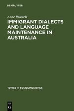 Immigrant Dialects and Language Maintenance in Australia: The Case of the Limburg and Swabian Dialects