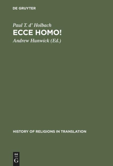 Ecce homo!: An Eighteenth Century Life of Jesus. Critical Edition and Revision of George Houstons Translation from the French
