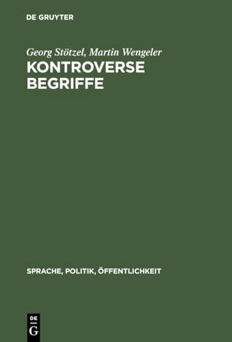 Kontroverse Begriffe (Sprache, Politik, Offentlichkeit) (Sprache, Politik, Öffentlichkeit)