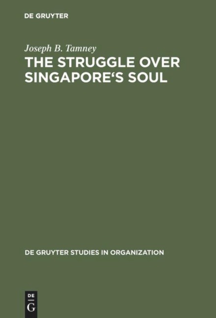 The Struggle over Singapores Soul: Western Modernization and Asian Culture
