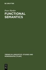 Functional Semantics: A Theory of Meaning, Structure and Tense in English