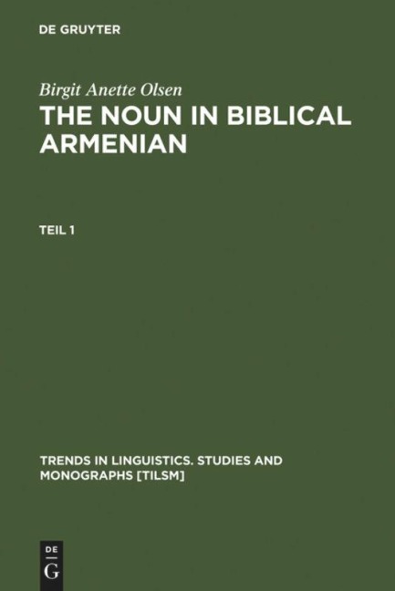 The Noun in Biblical Armenian: Origin and Word-Formation - with special emphasis on the Indo-European heritage