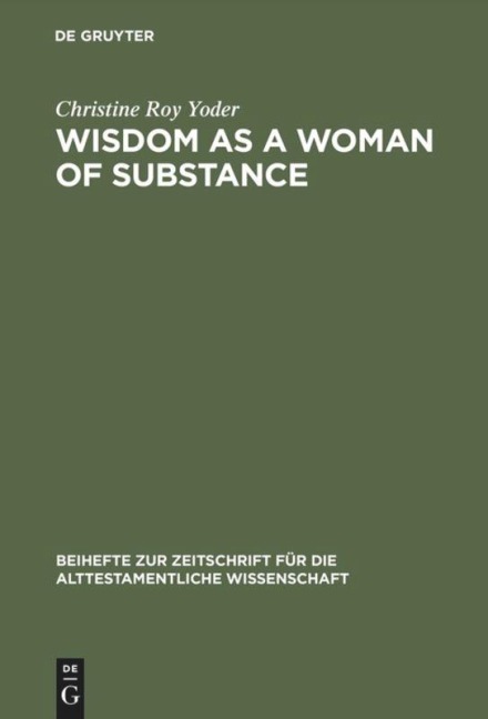 Wisdom as a Woman of Substance: A Socioeconomic Reading of Proverbs 1-9 and 31:10-31