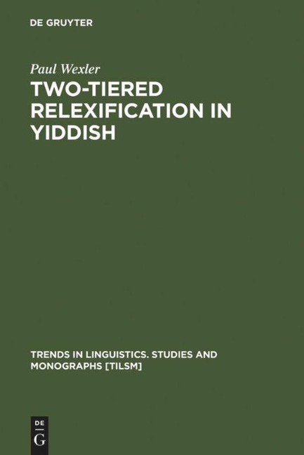 Two-tiered Relexification in Yiddish: Jews, Sorbs, Khazars, and the Kiev-Polessian Dialect