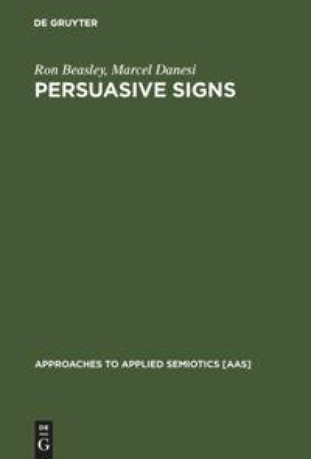 Persuasive Signs: The Semiotics of Advertising