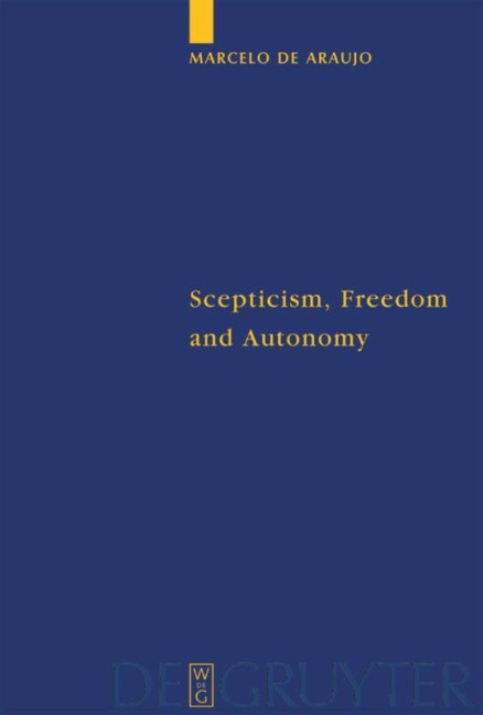 Scepticism, Freedom and Autonomy: A Study of the Moral Foundations of Descartes Theory of Knowledge
