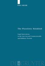 The Pluralistic Halakhah: Legal Innovations in the Late Second Commonwealth and Rabbinic Periods