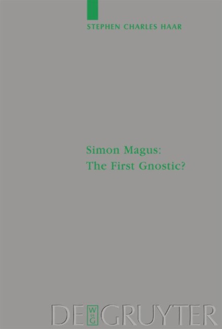 Simon Magus: The First Gnostic?