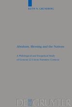 Abraham, Blessing and the Nations: A Philological and Exegetical Study of Genesis 12:3 in its Narrative Context