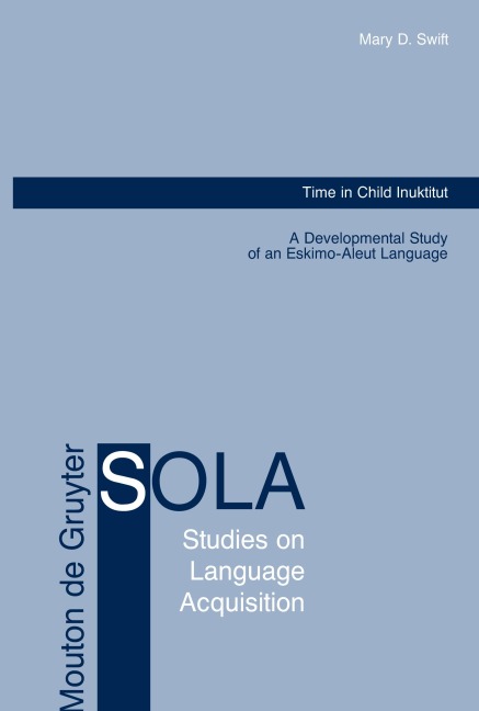 Time in Child Inuktitut: A Developmental Study of an Eskimo-Aleut Language