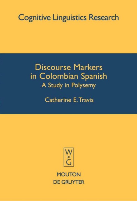 Discourse Markers in Colombian Spanish: A Study in Polysemy