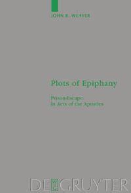 Plots of Epiphany: Prison-Escape in Acts of the Apostles