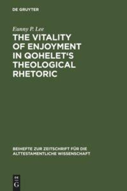 The Vitality of Enjoyment in Qohelets Theological Rhetoric