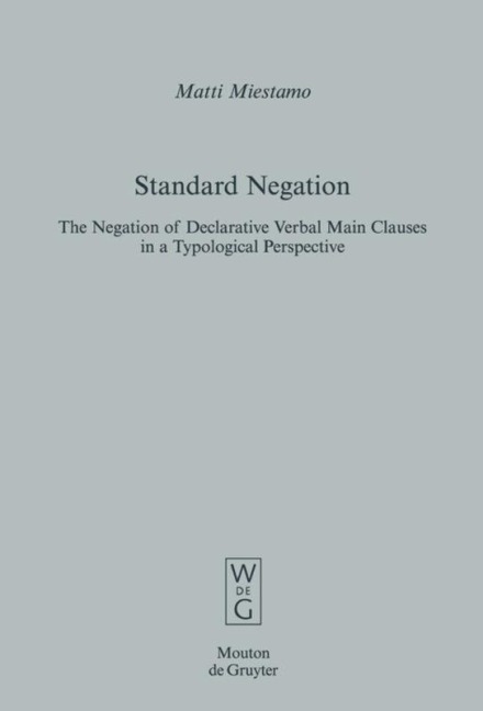 Standard Negation: The Negation of Declarative Verbal Main Clauses in a Typological Perspective