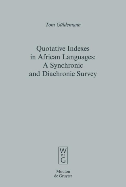 Quotative Indexes in African Languages: A Synchronic and Diachronic Survey