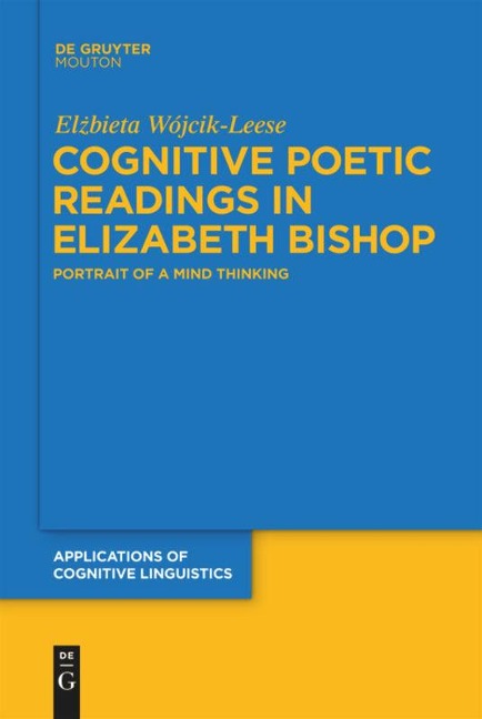 Cognitive Poetic Readings in Elizabeth Bishop: Portrait of a Mind Thinking
