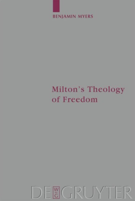 Miltons Theology of Freedom