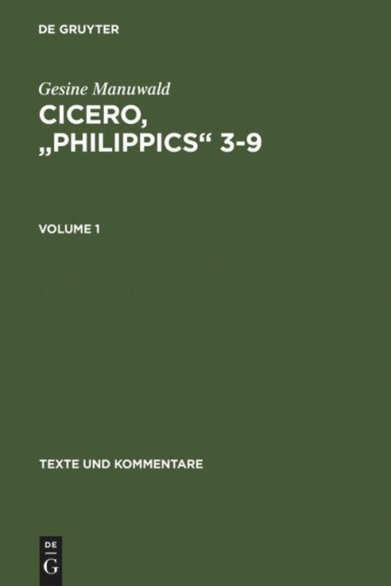 Cicero, Philippics 3-9: Edited with Introduction, Translation and Commentary. Volume 1: Introduction, Text and Translation, References and Indexes. Volume 2: Commentary