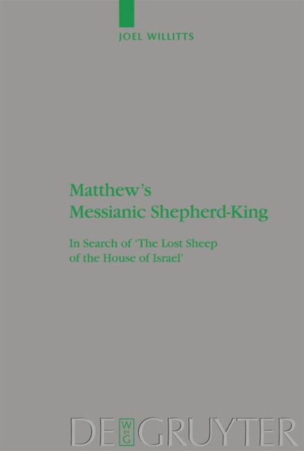 Matthews Messianic Shepherd-King: In Search of The Lost Sheep of the House of Israel