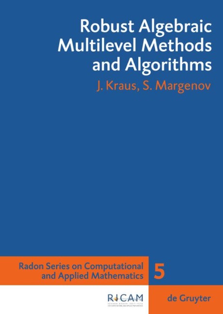 Robust Algebraic Multilevel Methods and Algorithms
