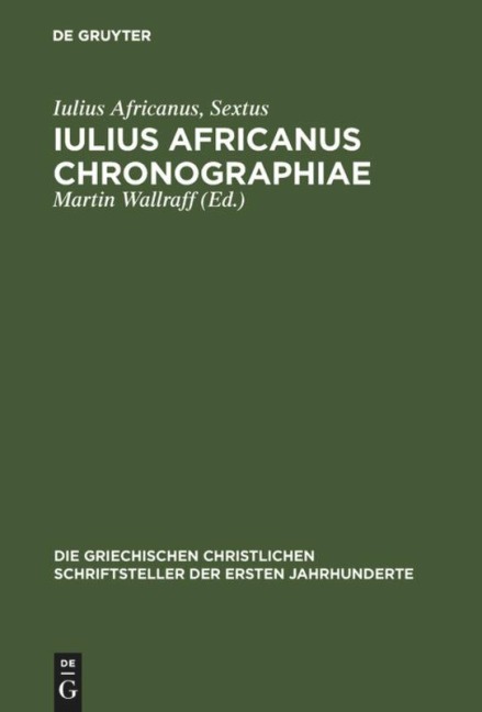 Iulius Africanus Chronographiae: The Extant Fragments