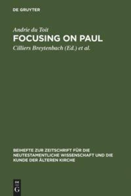 Focusing on Paul: Persuasion and Theological Design in Romans and Galatians