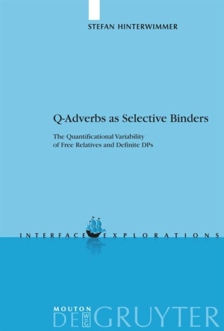 Q-Adverbs as Selective Binders: The Quantificational Variability of Free Relatives and Definite DPs