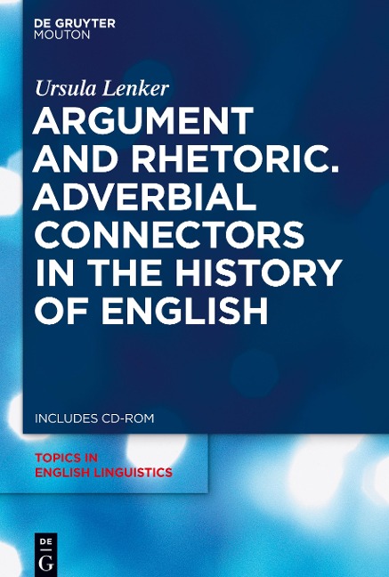 Argument and Rhetoric: Adverbial Connectors in the History of English