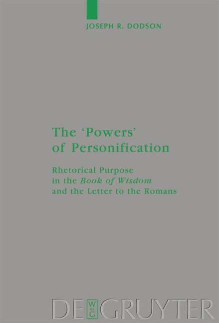 The Powers of Personification: Rhetorical Purpose in the Book of Wisdom and the Letter to the Romans