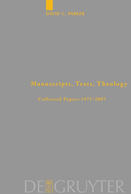 Manuscripts, Texts, Theology: Collected Papers 1977-2007