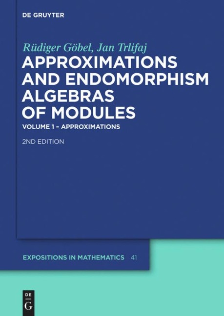 Approximations and Endomorphism Algebras of Modules: Volume 1 - Approximations / Volume 2 - Predictions
