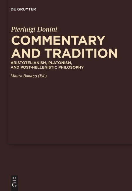 Commentary and Tradition: Aristotelianism, Platonism, and Post-Hellenistic Philosophy