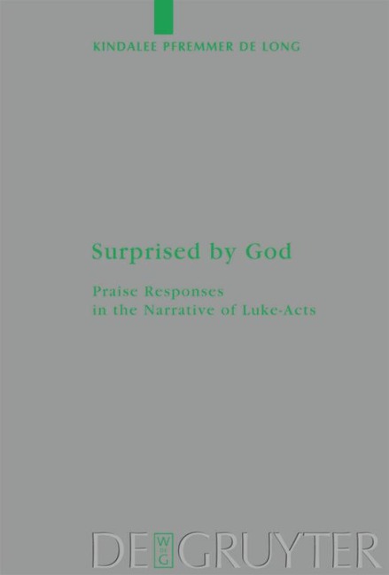 Surprised by God: Praise Responses in the Narrative of Luke-Acts