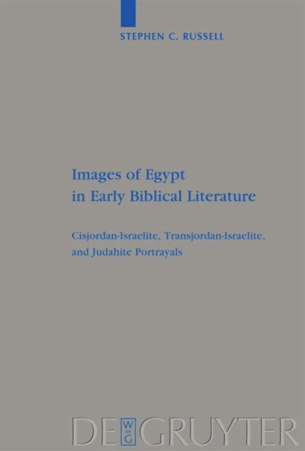 Images of Egypt in Early Biblical Literature: Cisjordan-Israelite, Transjordan-Israelite, and Judahite Portrayals