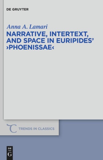 Narrative, Intertext, and Space in Euripides Phoenissae