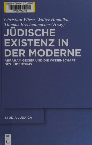 Jüdische Existenz in Der Moderne Abraham Geiger und Die Wissenschaft Des Judentums