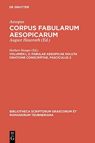 Corpus fabularum Aesopicarum Fabulae Aesopicae soluta oratione conscriptae, fasciculus 2. Volumen 1, 2