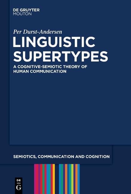 Linguistic Supertypes: A Cognitive-Semiotic Theory of Human Communication
